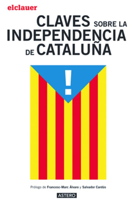 Portada del libro  ‘Claves sobre la independencia de Cataluña’. 