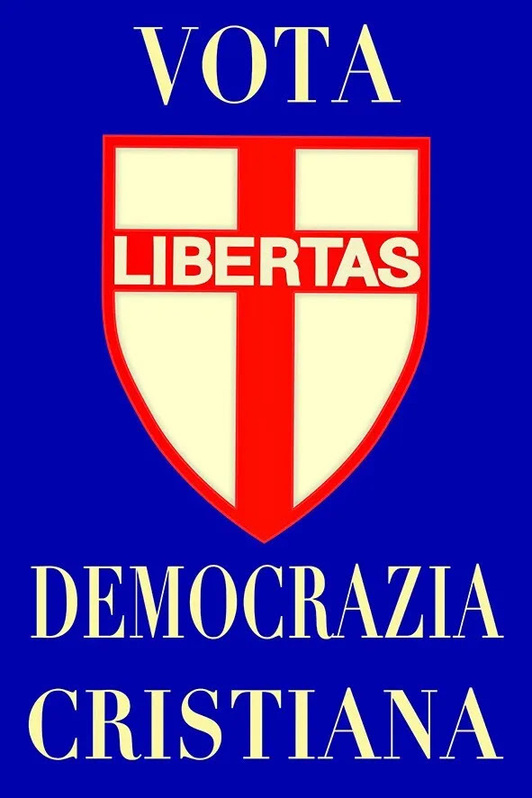 Cartel electoral de la Democrazia Cristiana, que pasó del todo a la nada hace 30 años.